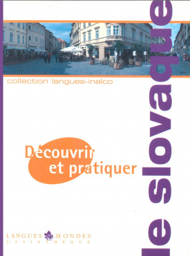 Découvrir et pratiquer le slovaque (CD Rom + Livre)