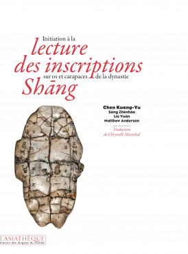Initiation à la lecture des inscriptions sur os et carapaces de la dynastie Shāng